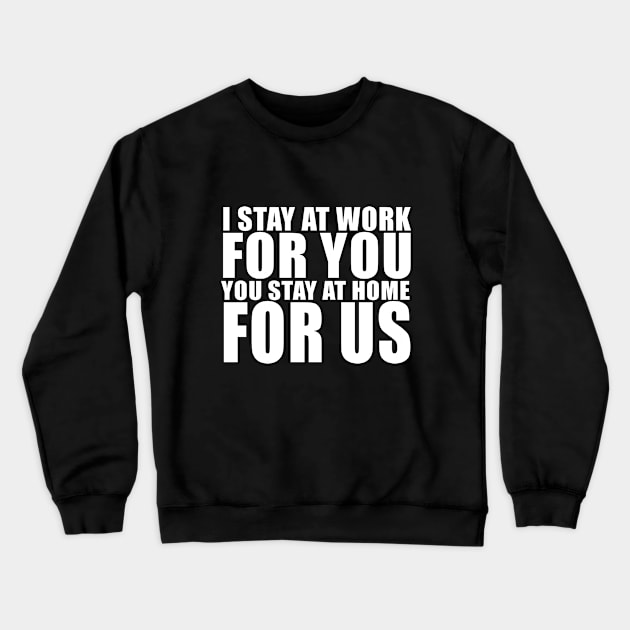 Stay At Work. Stay At Home Crewneck Sweatshirt by rentaire